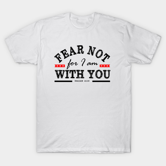 fear is not a virtue shirt